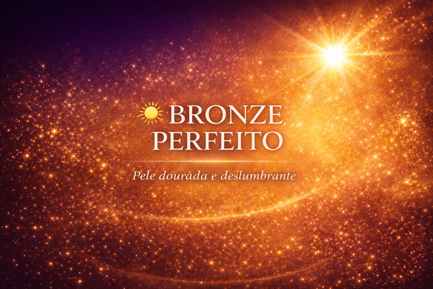 Bronze Perfeito ☀️